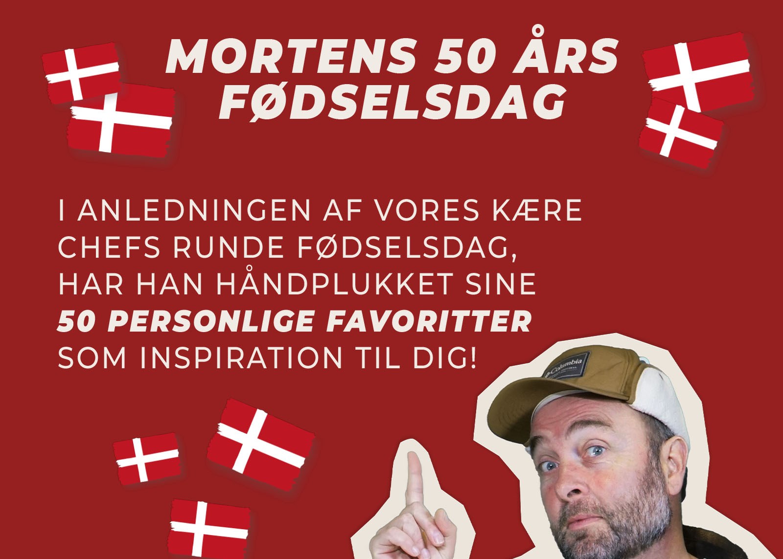 Mortens 50 fødselsdags favoritter.